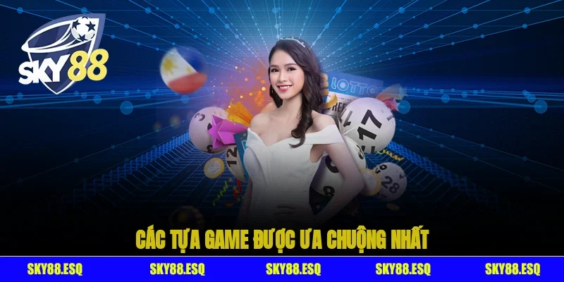 Các tựa game nổi bật, được ưa chuộng nhất tại sảnh Xổ số TP SKY88
