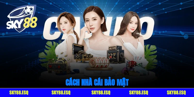 Cách nhà cái bảo mật
