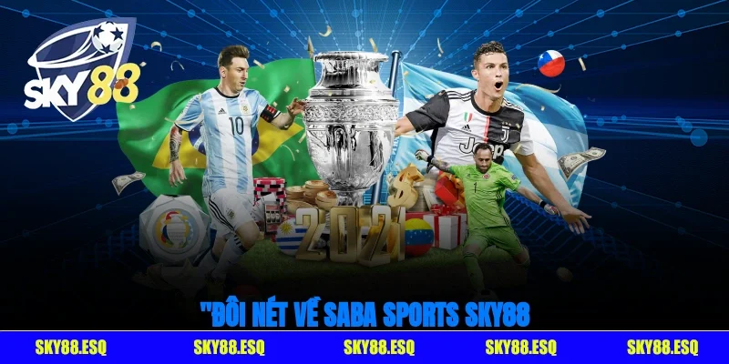 Đôi nét về Saba Sports SKY88