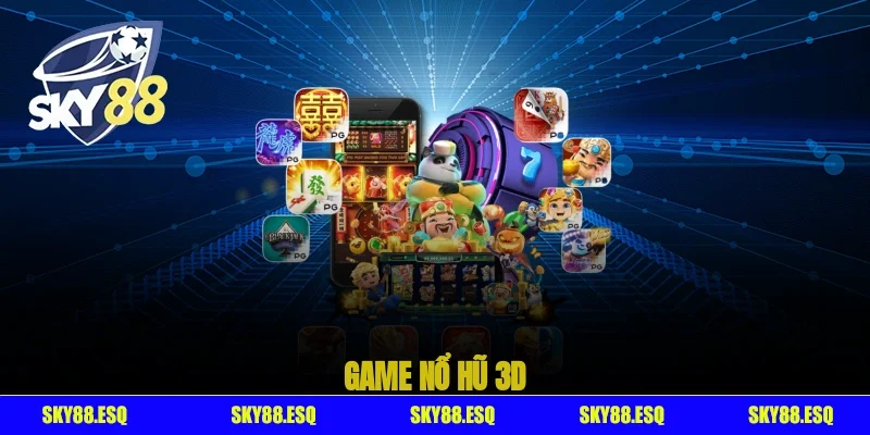 Game Nổ Hũ 3D