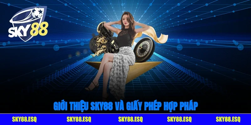 Giới thiệu SKY88 và giấy phép hợp pháp