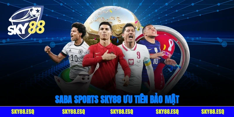Saba Sports SKY88 ưu tiên bảo mật