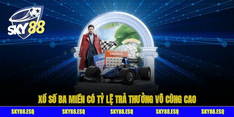 Xổ số ba miền có tỷ lệ trả thưởng vô cùng cao